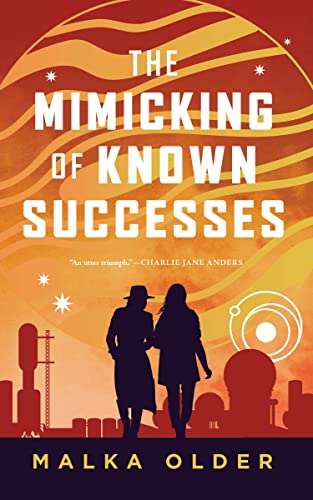 Cover of The Mimicking of Unknown Successes by Malka Older